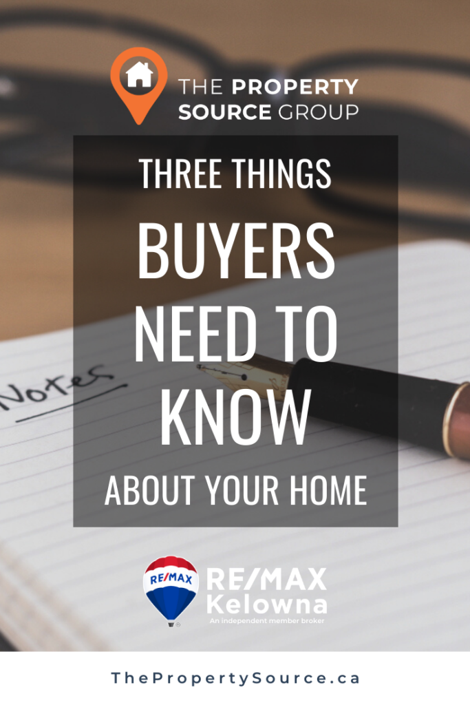 Three Things Potential Buyers Need to Know About Your Home - The Property Source Group